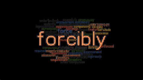 forcible synonym|forcibly taken synonym.